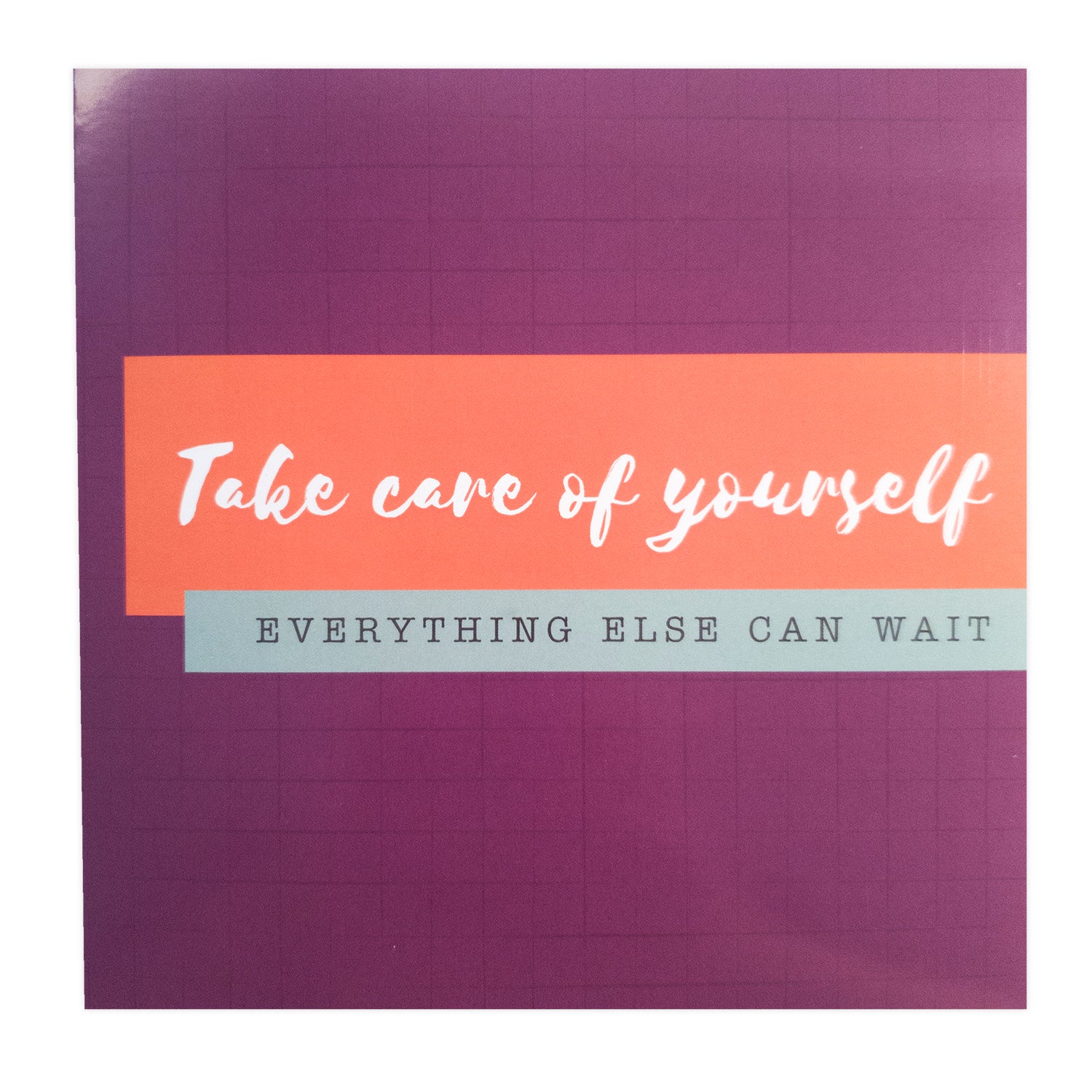 Take car of yourself everything else can wait card - thinking of you card - Michton - uk