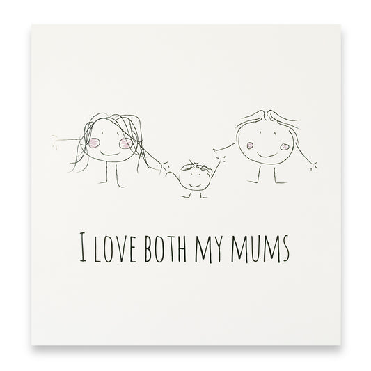 I Love Both My Mums Card