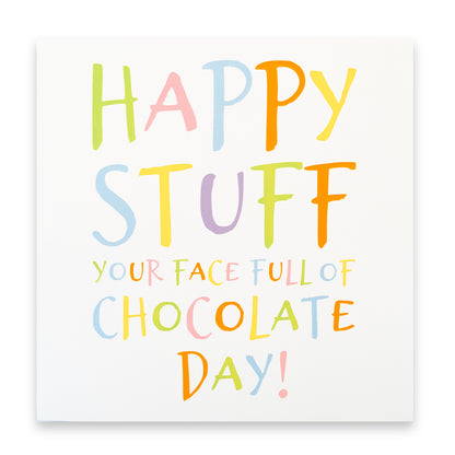 Happy Stuff Your Face Full of Chocolate Day Card