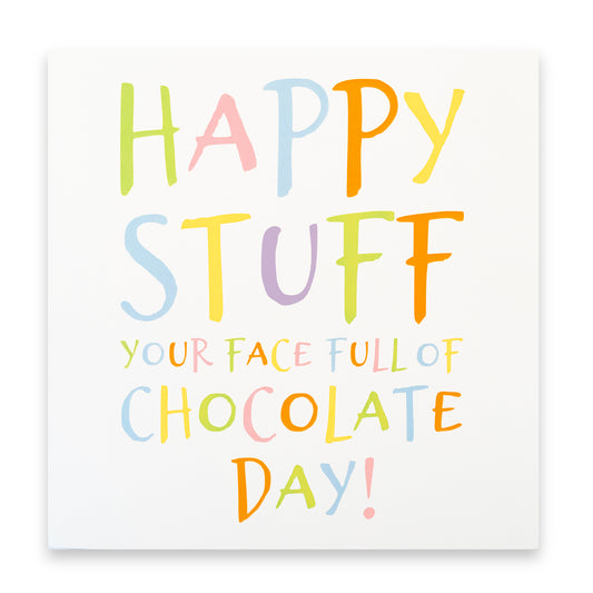 Happy Stuff Your Face Full of Chocolate Day Card