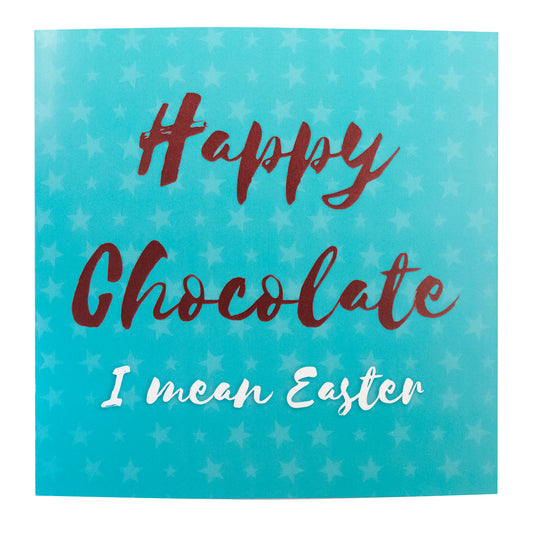 Happy Chocolate, I Mean Easter Card
