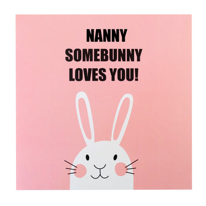 Somebunny Loves You Card - Grandma / Nan / Nanna / Nanny