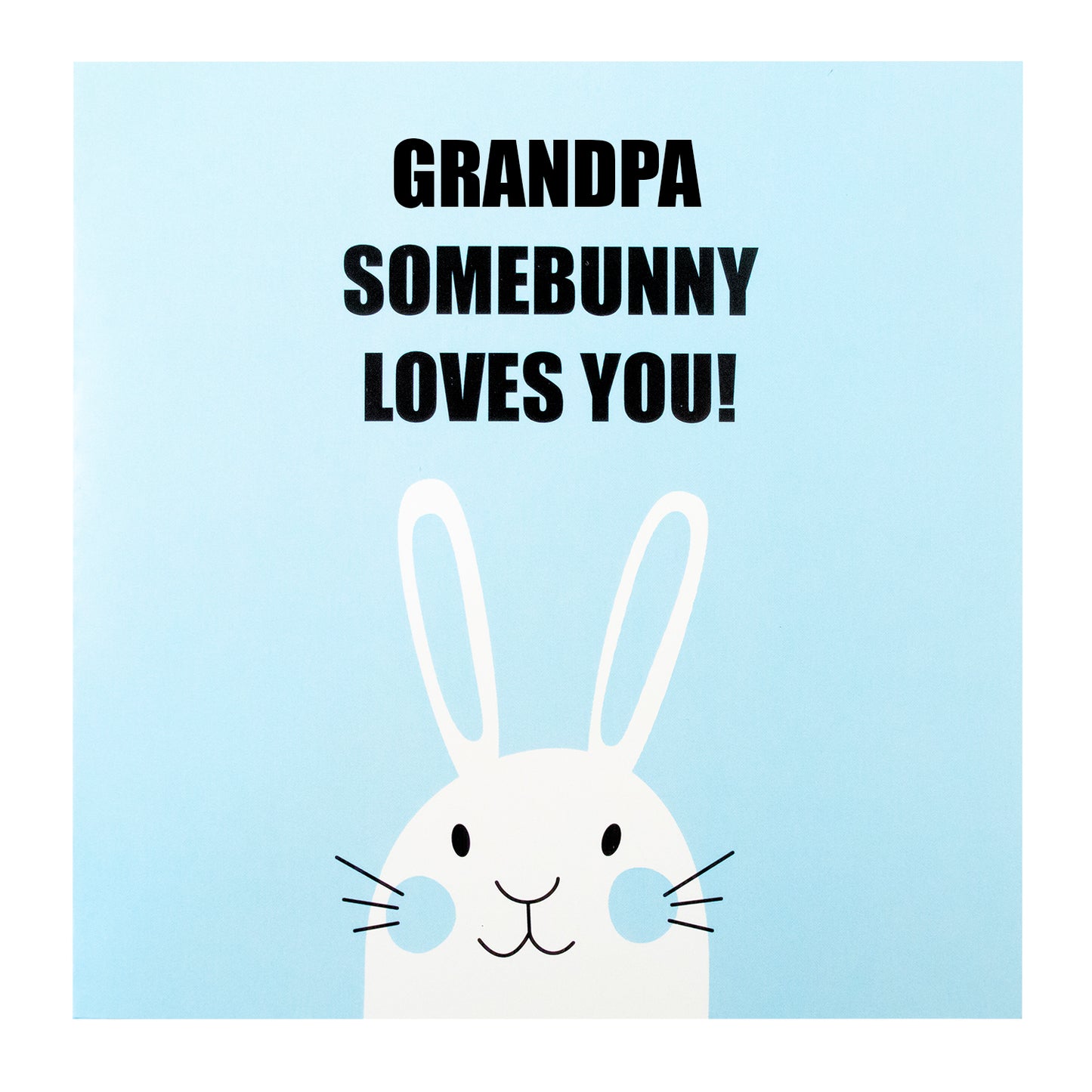 Grandpa Somebunny Loves You