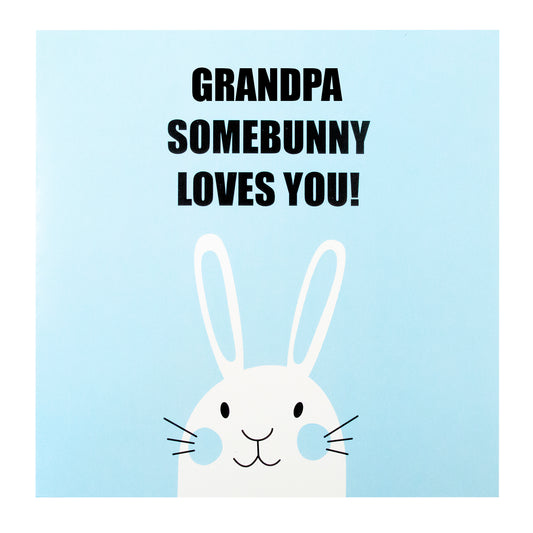 Grandpa Somebunny Loves You